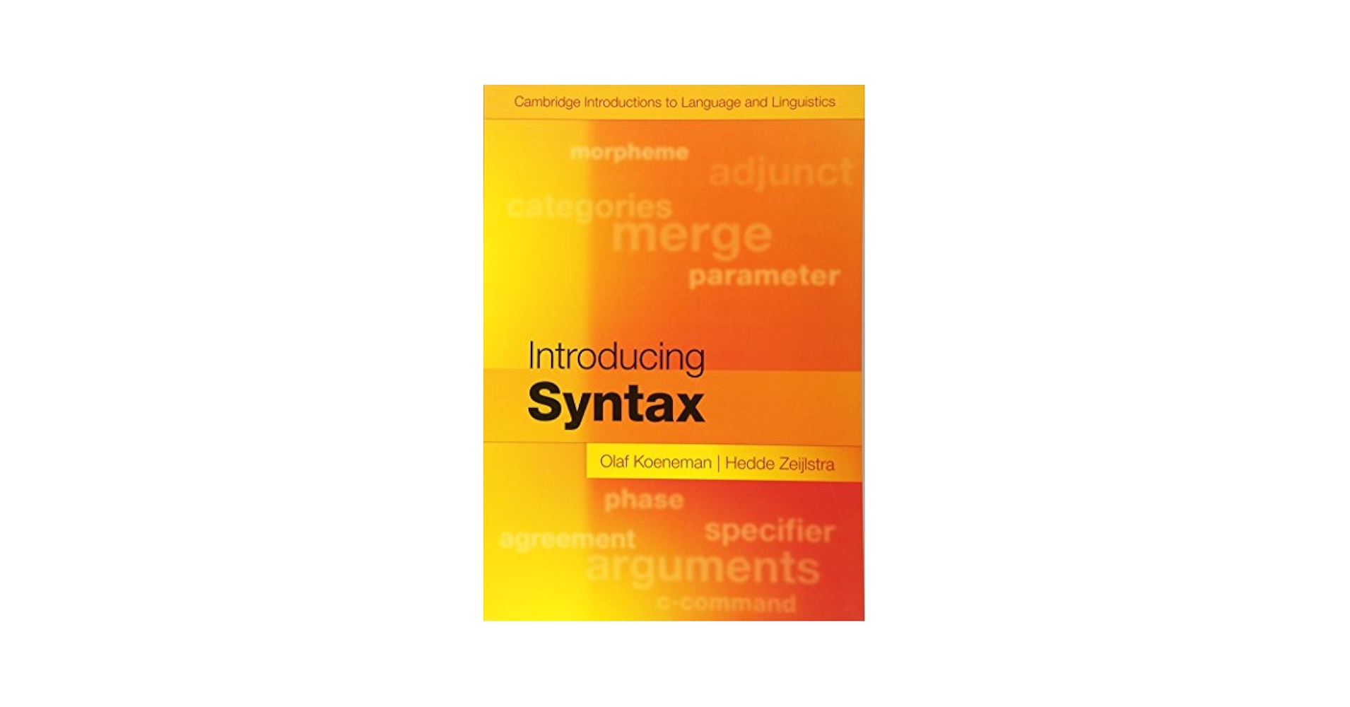 Introducing Syntax (Cambridge Introductions to Language and Linguistics) [ペーパーバック] Koeneman，Olaf; Zeijlstra，Hedde Introducing Syntax (Cambridge Introductions to Language and